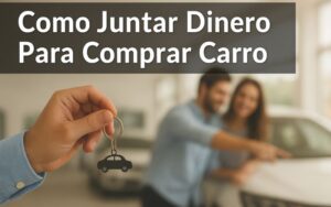 Como Juntar Dinheiro Para Comprar Carro